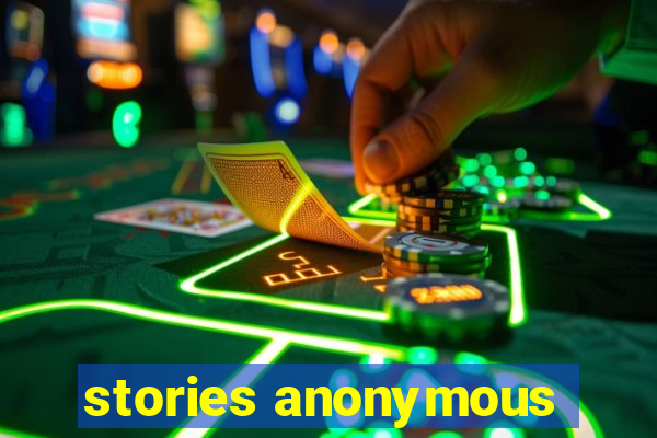stories anonymous